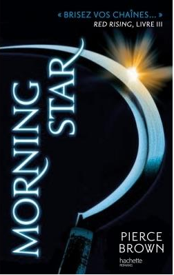 « Red Rising, Tome 3 : Morning star « de Pierce Brown