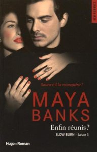 La chronique du roman « Slow Burn, Saison 3: Enfin réunis ? » de Maya Banks