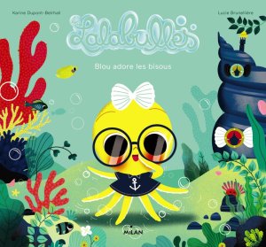 la critique des albums « Les lalabulles, t1 & 2 : Blou adore les bisous & Coline et Malo se disputent tout le temps » de karine Dupont-Belrhali & Lucie Brunellière
