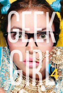 La chronique du roman « Geek girl, Tome 4 » de Holly Smale
