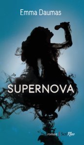 La chronique du roman « Supernova » de Emma Daumas
