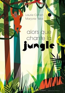 La critique de l’album « Alors que chante la Jungle » de Laurie Cohen & Marjorie Béal