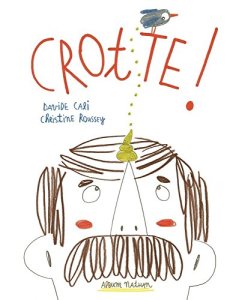 La critique de l’album « Crotte ! » de Davide Cali et Christine Roussey