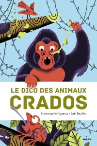 La critique du livre « Le dico des animaux crados » de Emmanuelle Figueras & Gaël Beullier