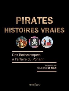 La critique du livre « Pirates, histoires vraies » de Dominique Le Brun