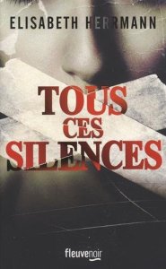 La chronique du roman « Tous ces silences »de Elisabeth Herrmann