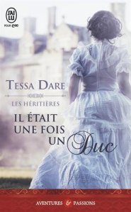 La chronique du roman « Les héritières, Tome 1 : Il était une fois un duc » de Tessa Dare