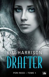La chronique du roman « Peri Reed, t1 : Drafter » de Kim Harrison
