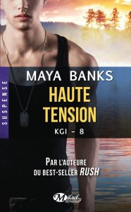 La chronique du roman « KGI, Tome 8: Haute tension » de Maya Banks