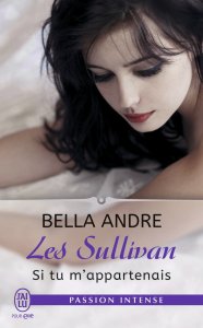 La chronique du roman « Les Sullivan, t5 : Si tu m’appartenais » de Bella Andre