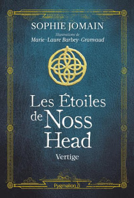 La chronique du roman « Les étoiles de Noss Head, Tome 1 : Vertige » de Sophie Jomain, illustré par Marie-Laure Barbey-Granvaud