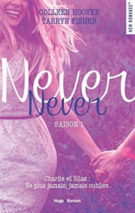 La chronique du roman « Never Never, Saison 1 » de Colleen Hoover et Tarryn Fisher
