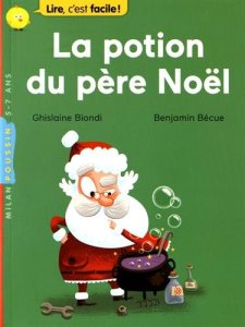 La critique du livre « La Potion Du Père Noël » de Ghislaine Biondi & Benjamin Bécue