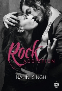 La chronique du roman « Rock Kiss tome 1 : rock addiction » de Nalini Singh