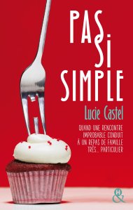 La chronique du roman « Pas si simple » de Lucie Castel