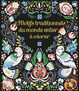La critique du cahier « Motifs traditionnels du monde entier à colorier » de Megan Cullis & Svetlana Dorosheva