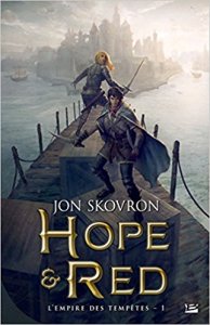 La chronique du roman « L’empire des tempêtes, t1 : Hope & Red » de Jon Skovron