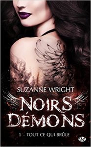 La chronique du roman « Noirs démons, T1 : Tout ce qui brûle » de Suzanne Wright