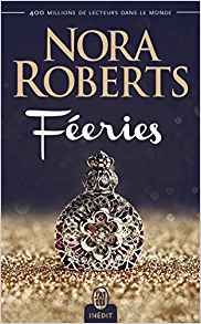 La chronique du livre « Féeries » de Nora Roberts