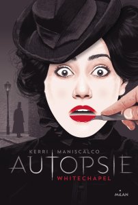 La chronique du roman « Autopsie, livre 1 : Whitechapel » de Kerri Maniscalco