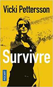 La chronique du roman « Survivre » de Vicki Pettersson