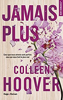 La chronique du roman « Jamais plus » de Colleen Hoover