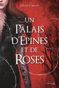 La chronique du roman « Un Palais d’épines et de roses » de Sarah J. maas