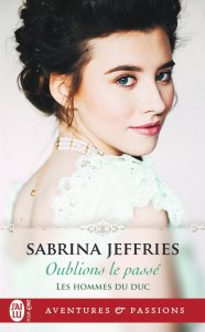 La chronique du roman « Les hommes du duc, Tome 1 : Oublions le passé » de Sabrina Jeffries