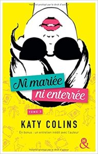 La chronique du roman « Ni mariée ni enterrée, t3 : Grandir (sans doute) » de Katy Colins