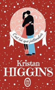 La chronique du roman « C’est toi que j’attendais » de Kristan Higgins