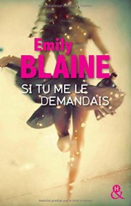 La chronique du roman « Si tu me le demandais » d’ Emily Blaine