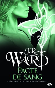 La chronique du roman « L’Héritage de la dague noire, T2 : Pacte de sang » de J.R. Ward