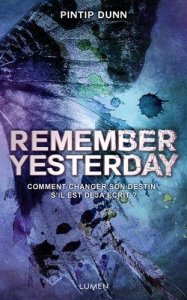 La chronique du roman « Remember Yesterday ( livre 2) » de Pintip Dunn