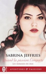 La chronique du roman « Les hommes du duc, Tome 2 : Quand la passion l’emporte » de Sabrina Jeffries