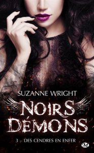 La chronique du roman « Noirs démons, t3 : des cendres en enfer » de Suzanne Wright