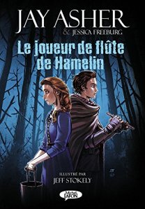 La chronique du roman graphique « Le joueur de flûte de Hamelin » de Jay Asher,‎ Jessica Freeburg & Jeff Stokely