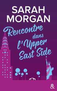 La chronique du roman « Rencontre dans l’Upper East Side » de Sarah Morgan
