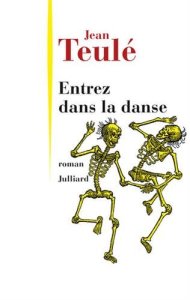 La chronique du roman « Entrez dans la danse » de Jean Teulé