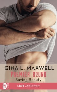 La chronique du roman « Premier round, t4 : Saving Beauty » de Gina L. Maxwell