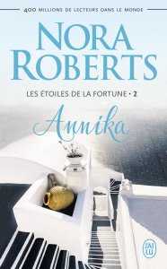 La chronique du roman « Les Etoiles de la Fortune, Tome 2 : Annika » de Nora Roberts