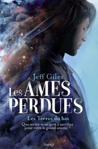 La chronique du roman « Les âmes perdues, Tome 01: Les Terres du bas » de Jeff Giles