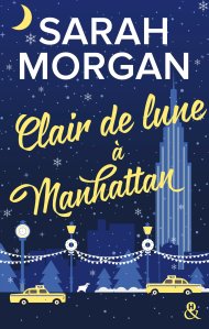 La chronique du roman « Clair de lune à Manhattan » de Sarah Morgan.