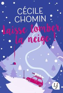 La chronique du roman « Laisse tomber la neige ! » de Cécile Chomin