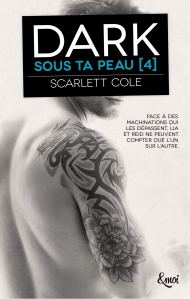 La chronique du roman « Sous ta peau, t4 : dark » de Scarlett Cole