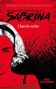 Mon avis sur « Les Nouvelles Aventures de Sabrina: l’heure des sorcières » de Sarah Rees Brennan