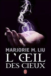 La chronique du roman « L’oeil des cieux » de Marjorie M. Liu