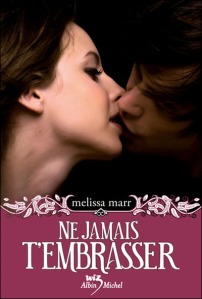 La chronique du roman » Ne jamais t’embrasser, T3″ de Mélissa Marr