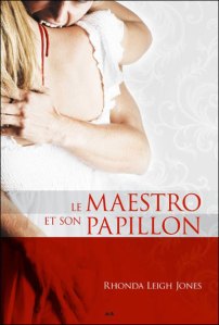 La chronique du roman « Le Maestro et Son Papillon Livre 1 » de Rhonda Leigh Jones