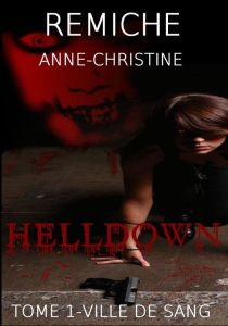 La chronique sur « Helldown, tome 1 : Ville de Sang « de Anne-Christine Remiche