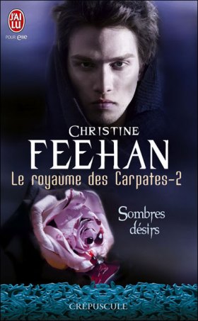 La chronique du roman « Le royaume des Carpathes , T2: Sombres désirs » de Christine Feehan